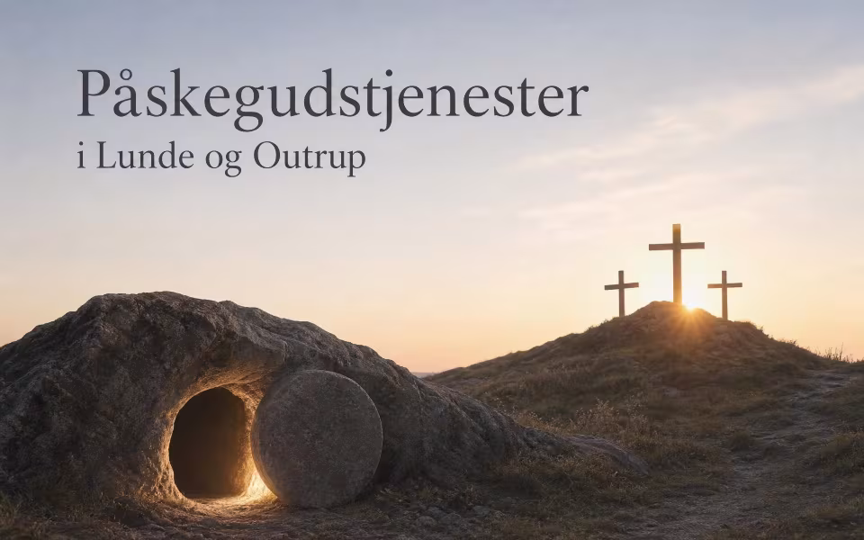 Påskegudstjenester i Lunde og Outrup