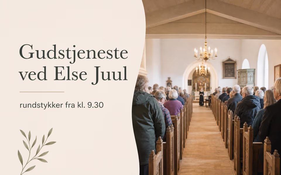 Gudstjeneste ved Else Juul, rundstykker fra kl. 9.30