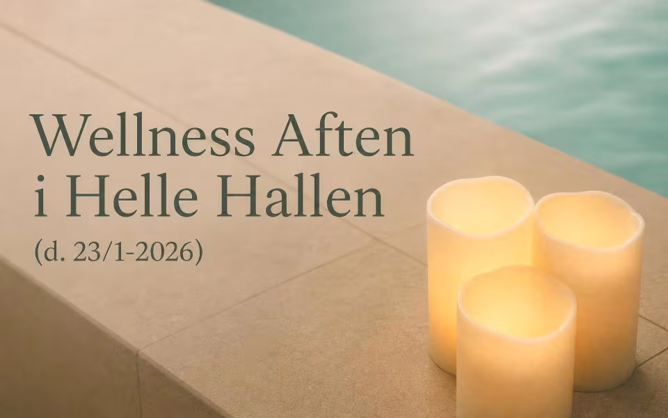 Wellness Aften i Helle Hallen (d. 23/1-2026)