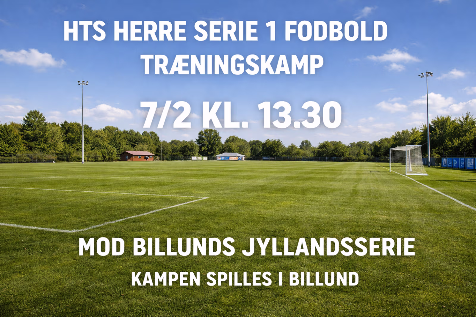 HTS Herre serie 1 fodbold træningskamp den 7/2 kl. 13.30 – mod Billunds jyllandsserie kampen spilles i Billund
