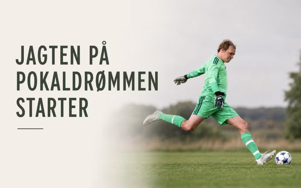 Jagten på pokaldrømmen starter