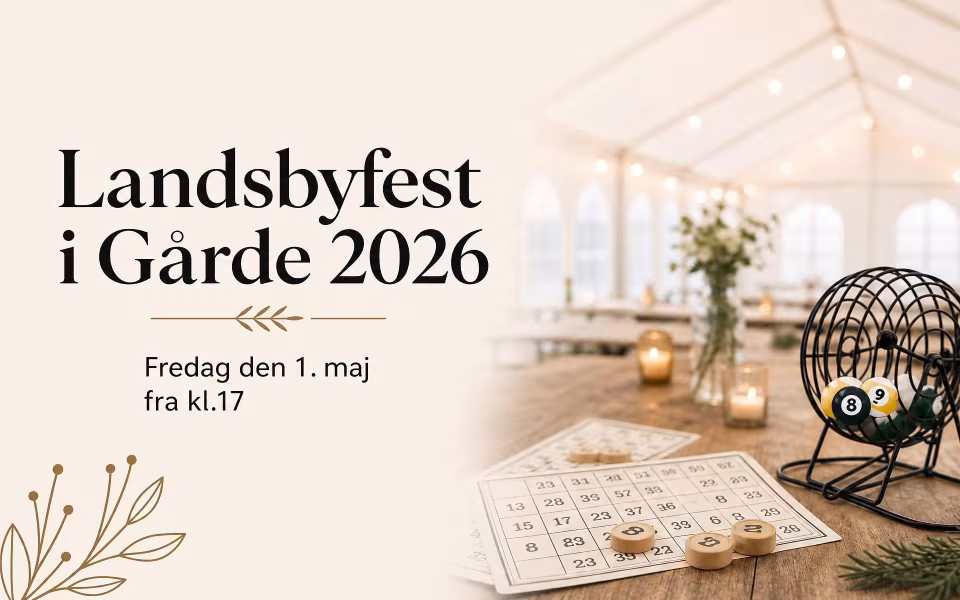 Landsbyfest i Gårde 2026 - Fredag den 1 .maj fra kl.17