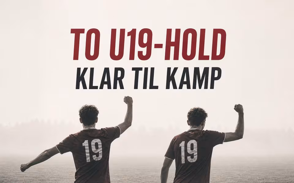 To U19-hold klar til kamp