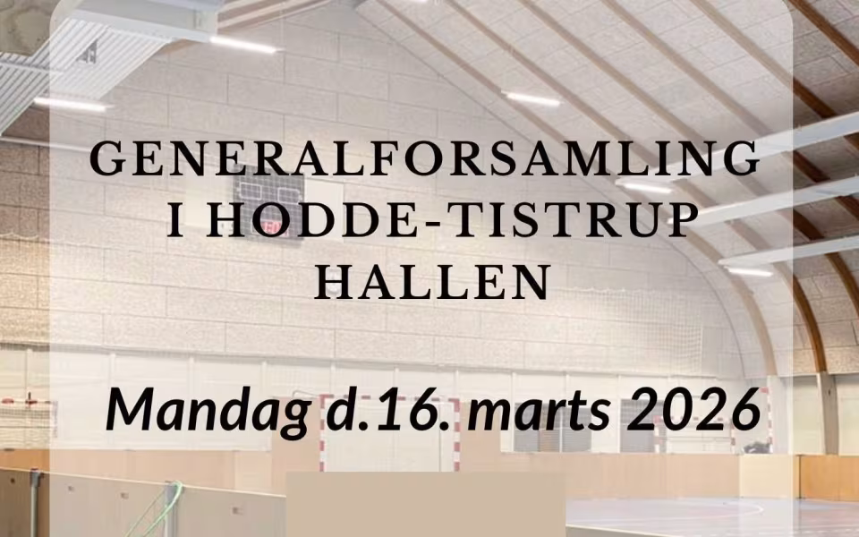 Indkaldelse til generalforsamling i Hodde-Tistrup Hallen