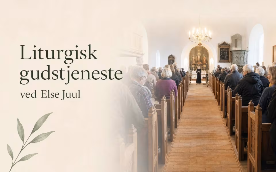 Liturgisk gudstjeneste ved Else Juul