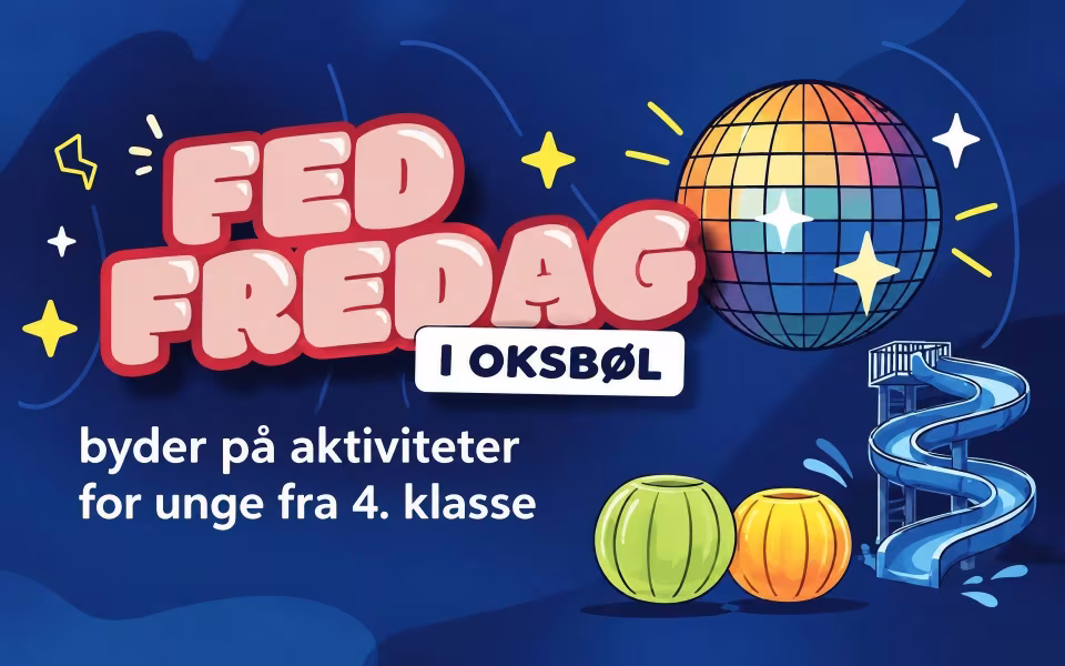 Fed Fredag i Oksbøl byder på aktiviteter for unge fra 4. klasse