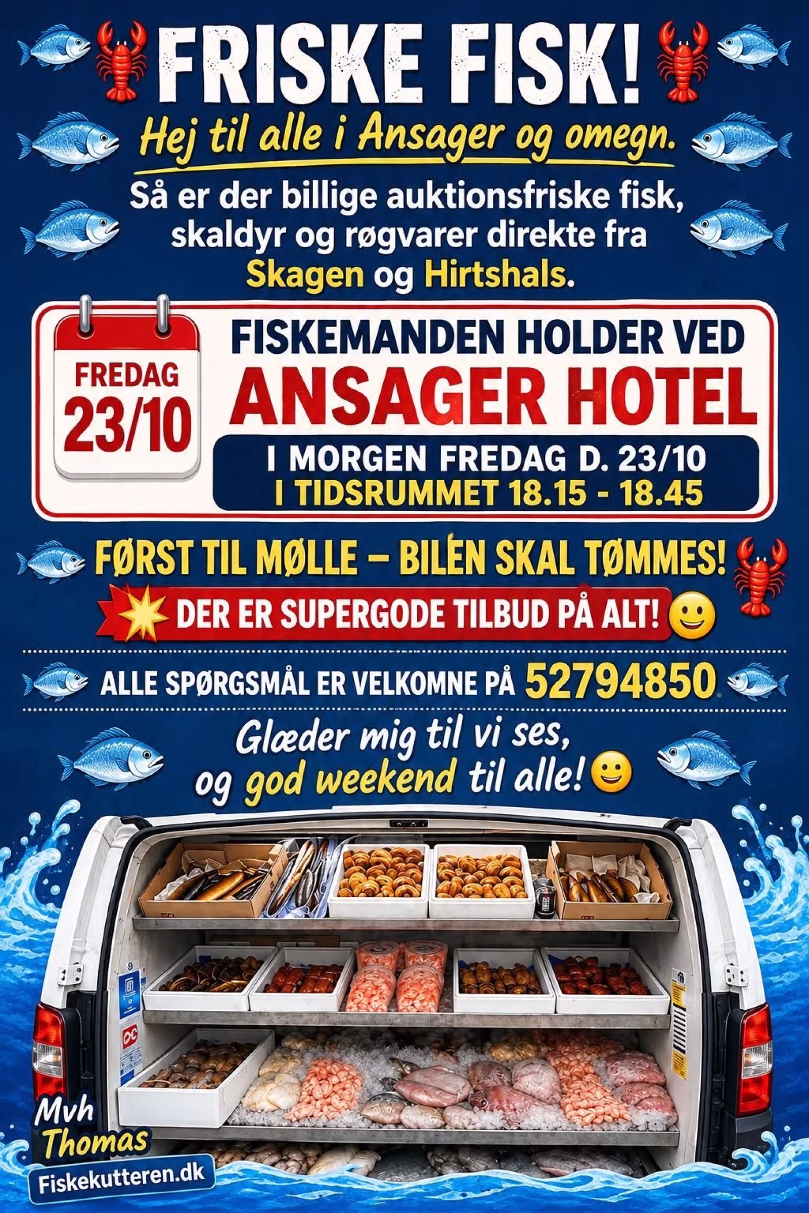 Fiskemanden holder ved Ansager Hotel fredag 23/10