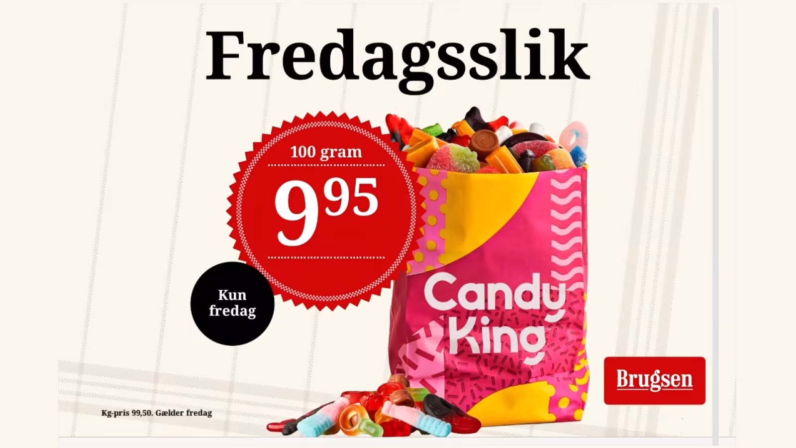 Bland selv slik hver fredag 9,95 kr. i Brugsen Tistrup