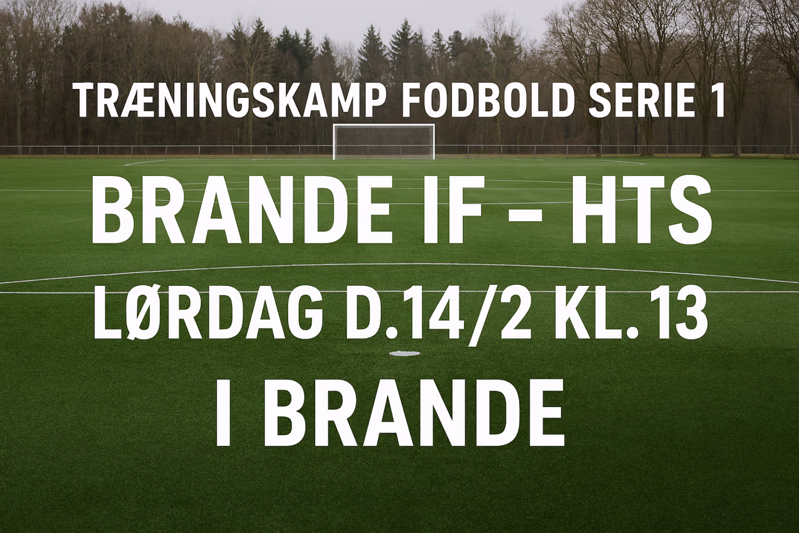 Træningskamp fodbold serie 1 Brande IF - HTS