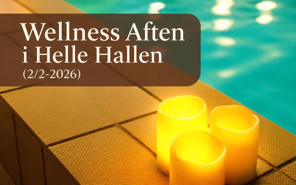 Wellness Aften i Helle Hallen (2/2-2026)