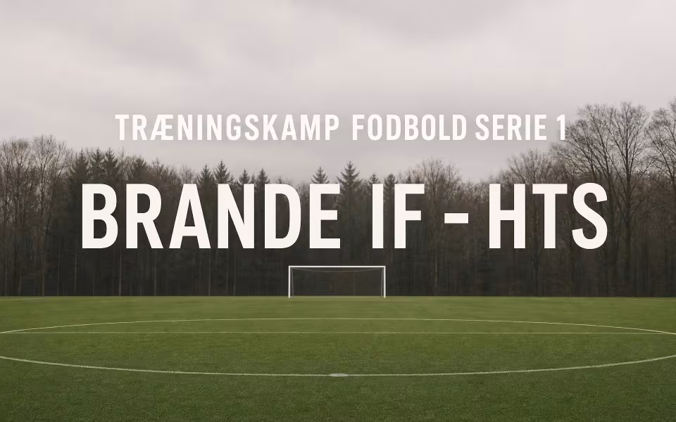 Træningskamp fodbold serie 1 Brande IF - HTS