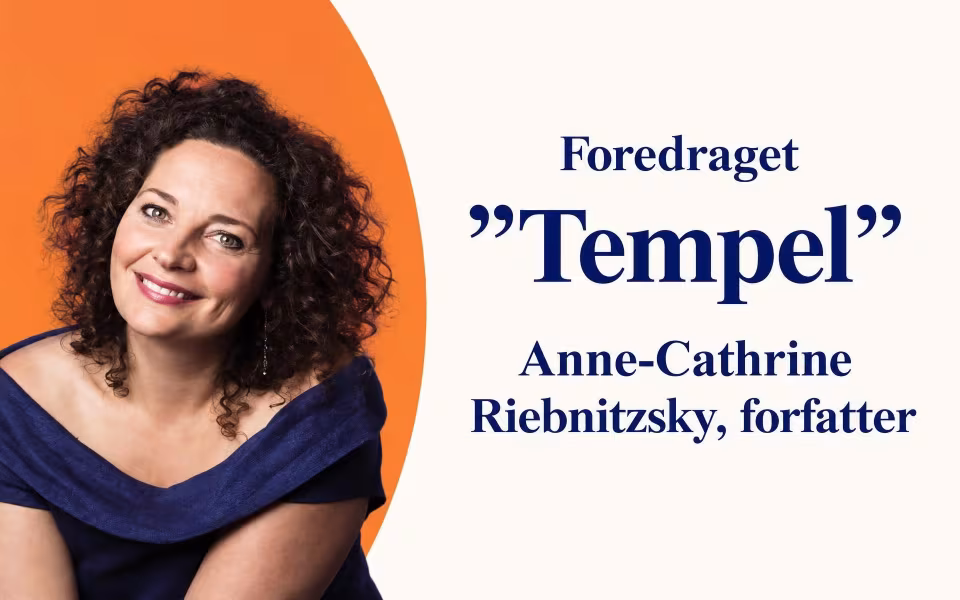 Foredraget ”Tempel”  Anne-Cathrine  Riebnitzsky, forfatter