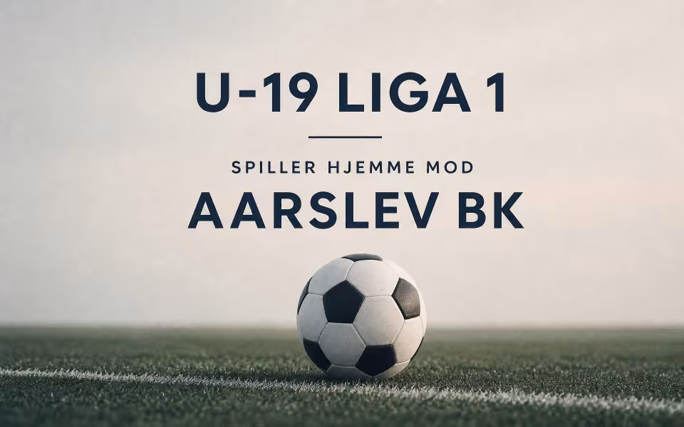 U-19 Liga 1 spiller hjemme mod Aarslev BK