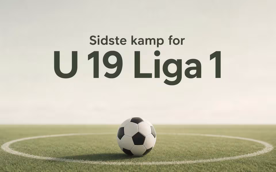 Sidste kamp for U 19 Liga 1