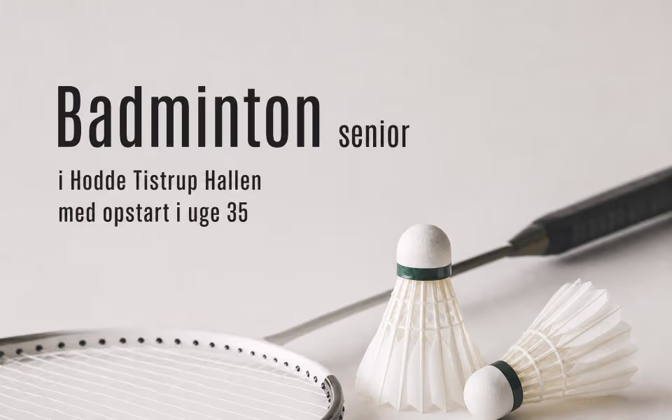 Badminton senior i Hodde Tistrup Hallen med opstart i uge 35