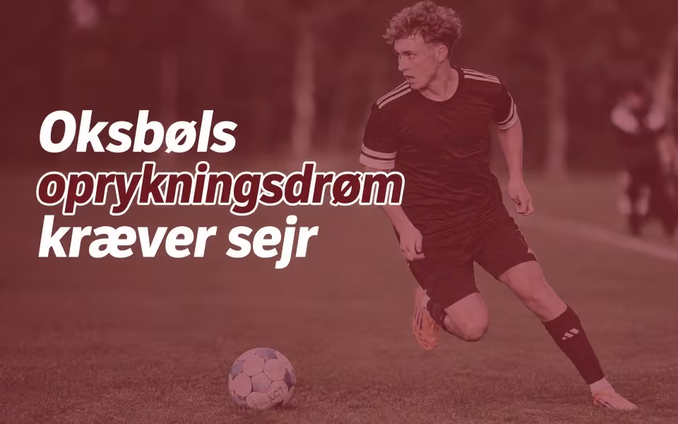 Oksbøls oprykningsdrøm kræver sejr