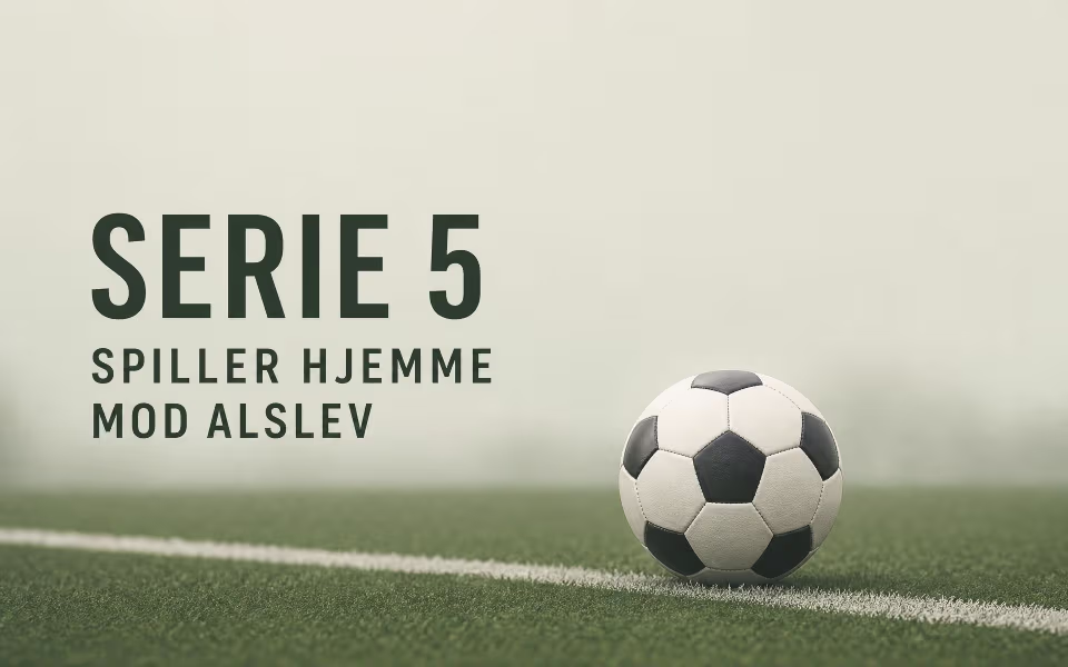 Serie 5 spiller hjemme mod Alslev