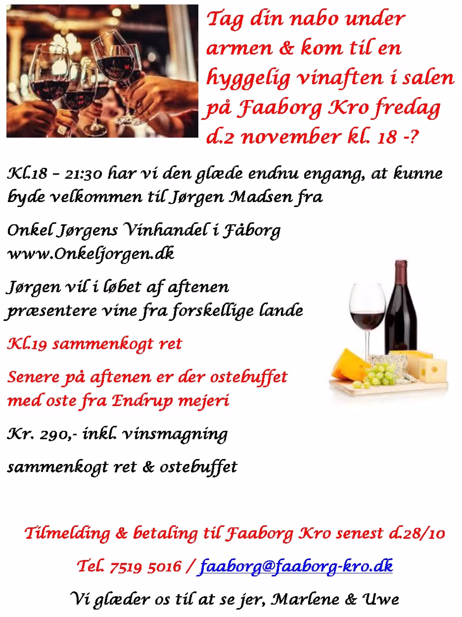 Tag din nabo under armen & kom til en hyggelig vinaften i salen på Faaborg Kro fredag d.2 november kl. 18 -?
