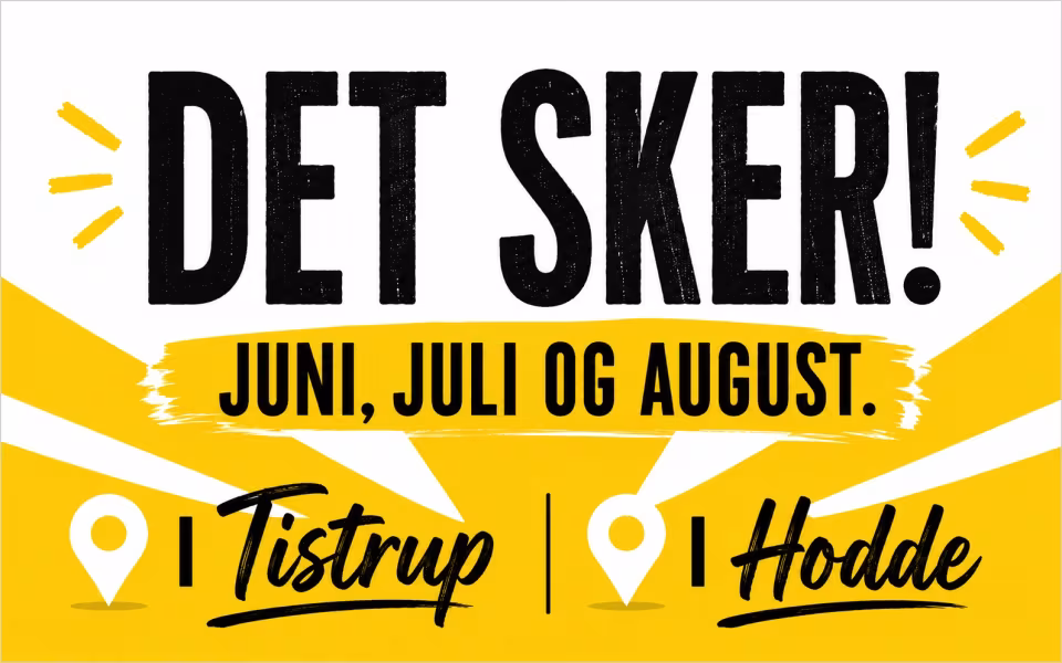 TJEK I DAG - Det sker i Tistrup og Hodde i juni, juli og august.