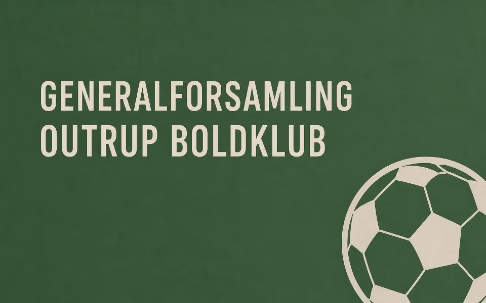 Generalforsamling Outrup Boldklub