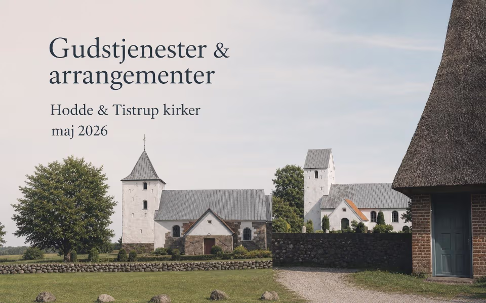 Gudstjenester & arrangementer  Hodde & Tistrup kirker maj 2026