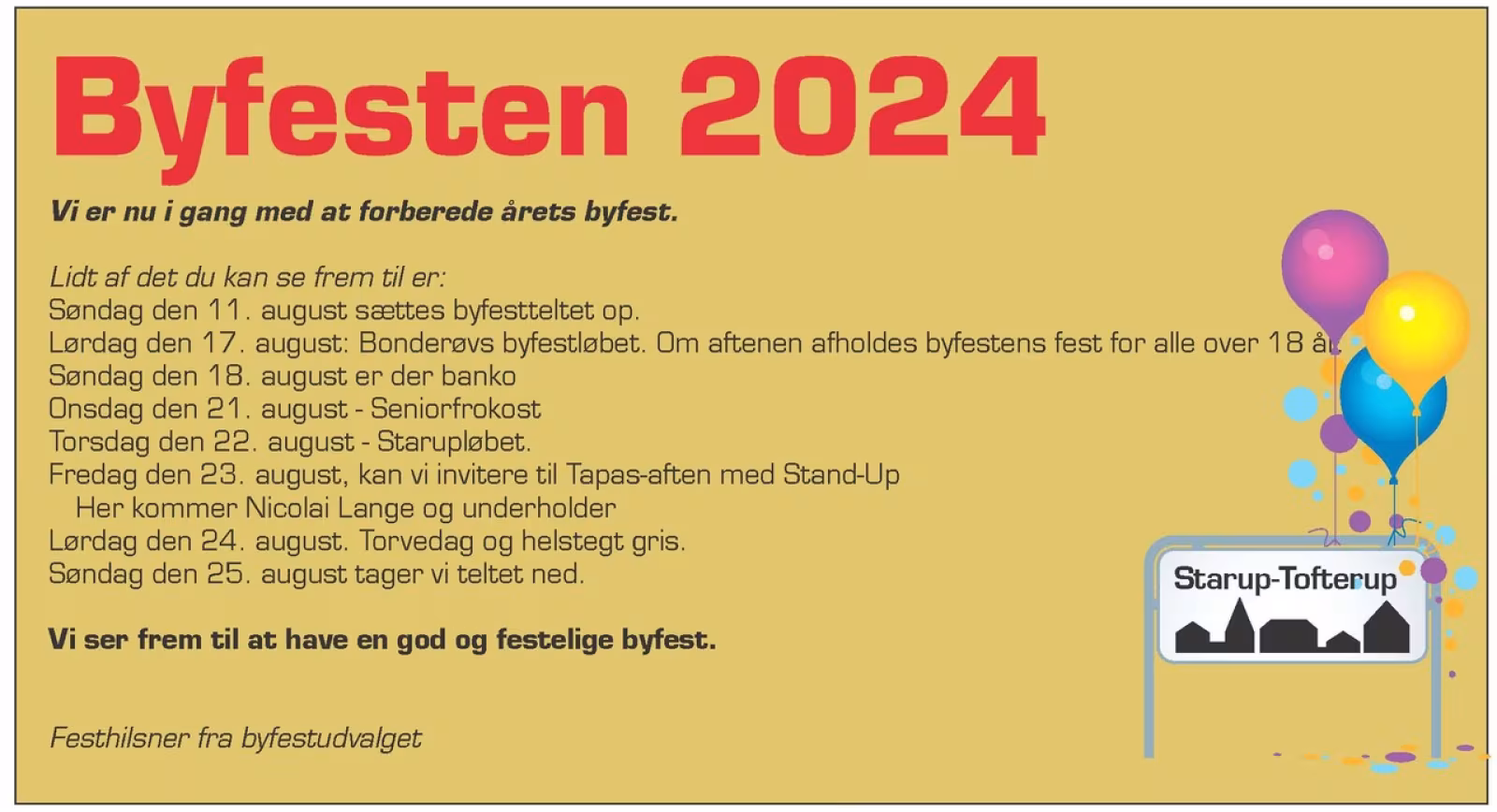 Søndag d 18. August: Byfest banko 12-14, og Kage-bage-dyst. Tilmeldning til Kage-bage-dyst d. 15 August til Ole på 23328889