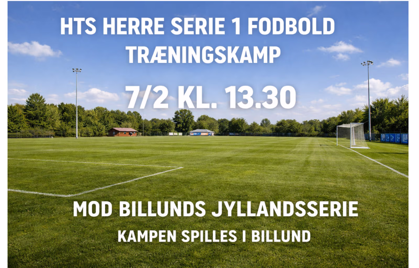 HTS Herre serie 1 fodbold træningskamp den 7/2 kl. 13.30 – mod Billunds jyllandsserie kampen spilles i Billund