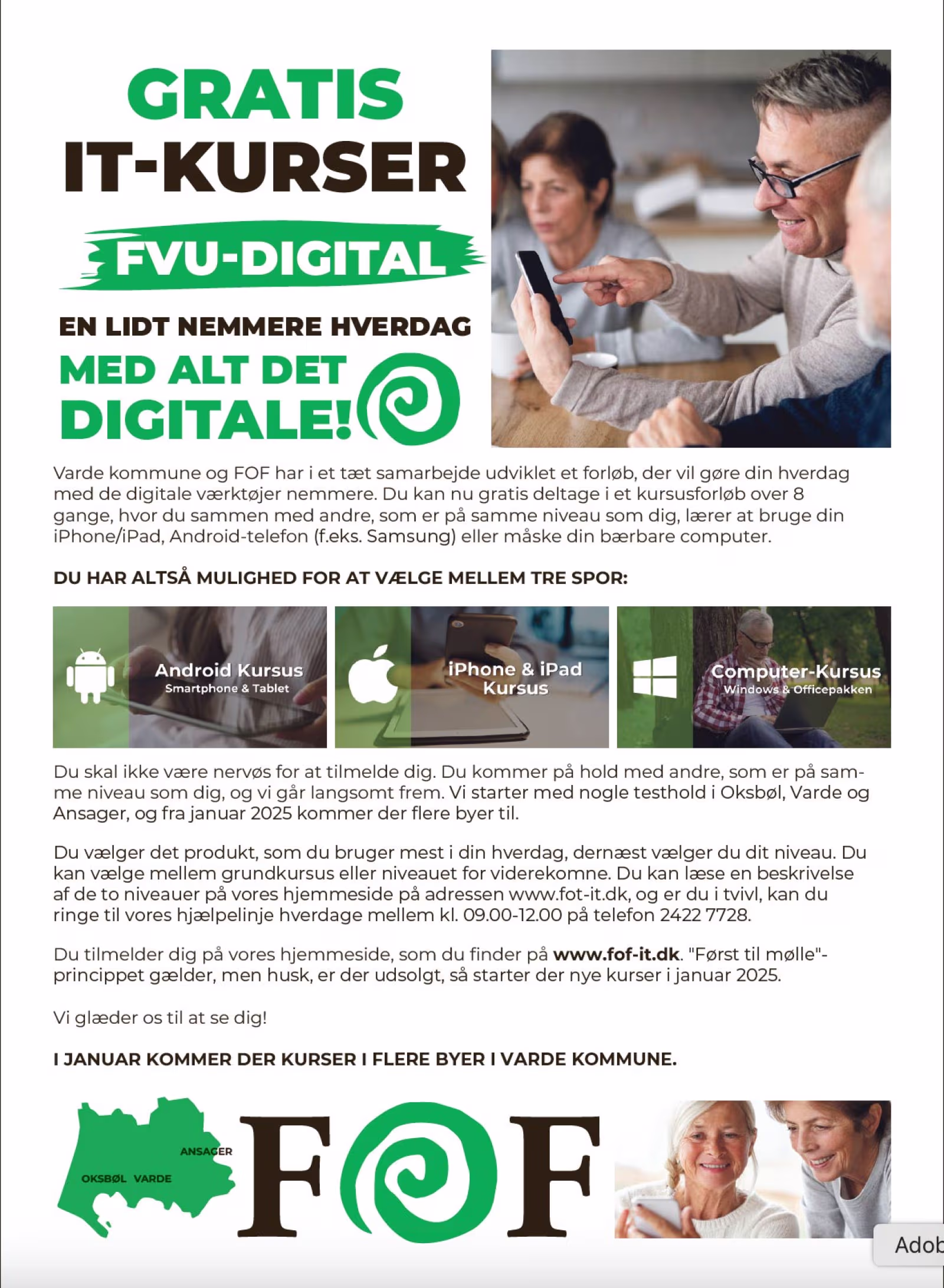 Kurserne giver dig praktisk erfaring med at bruge smartphones og tablets i hverdagen, uanset dit niveau.