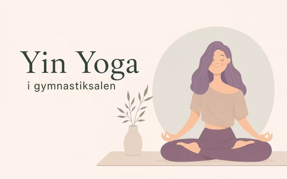 Yin Yoga i gymnastiksalen