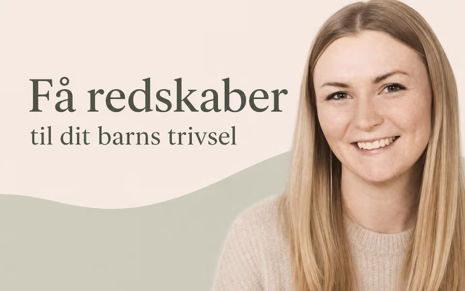 Få redskaber til dit barns trivsel