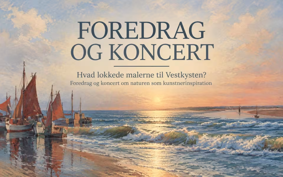 Hvad lokkede malerne til Vestkysten? Foredrag og koncert om naturen som kunstnerinspiration