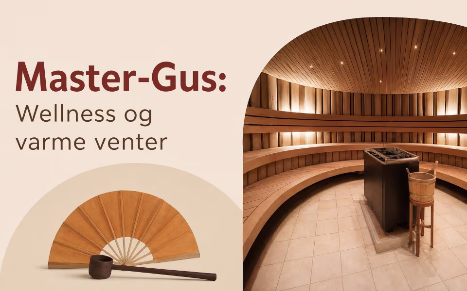 Master-Gus: Wellness og varme venter