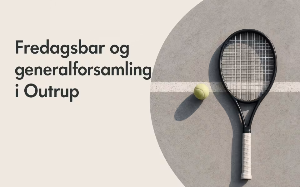 Fredagsbar og generalforsamling i Outrup