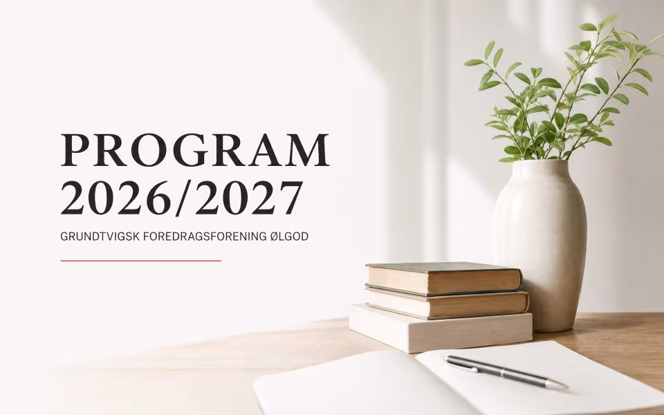 PROGRAM 2026/2027 - GRUNDTVIGSK FOREDRAGSFORENING ØLGOD