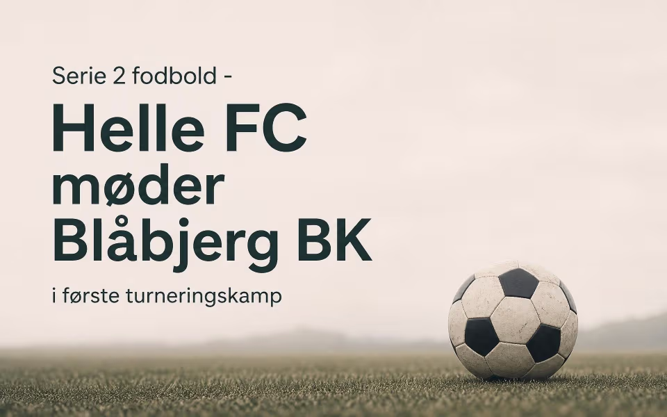 Serie 2 fodbold - Helle FC møder Blåbjerg BK i første turneringskamp