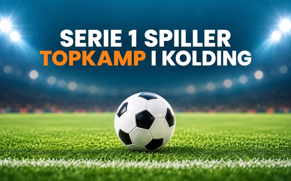Serie 1 spiller topkamp i Kolding