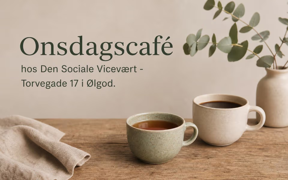 Onsdagscafé hos Den Sociale Vicevært -  Torvegade 17 i Ølgod.