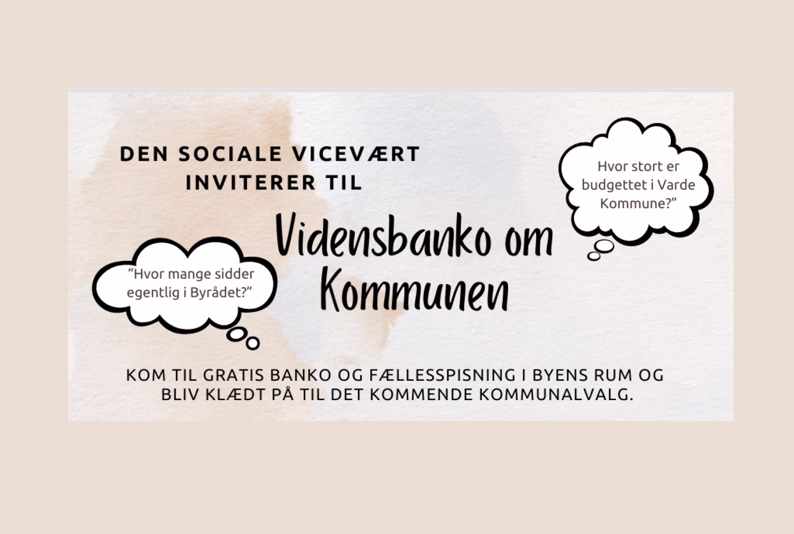 KOM TIL GRATIS BANKO OG FÆLLESSPISNING I BYENS RUM OG BLIV KLÆDT PÅ TIL DET KOMMENDE KOMMUNALVALG.