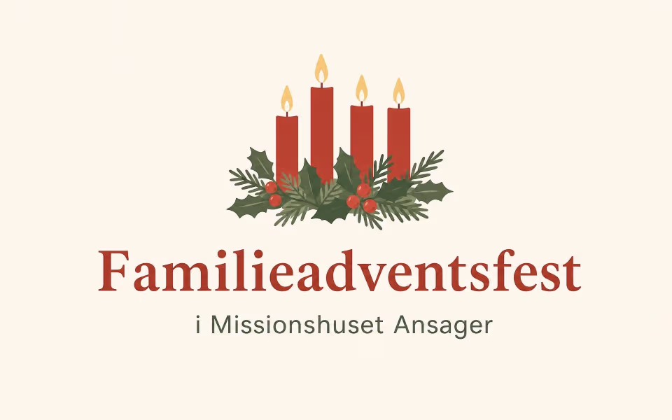 Familieadvents­fest i Missionshuset Ansager