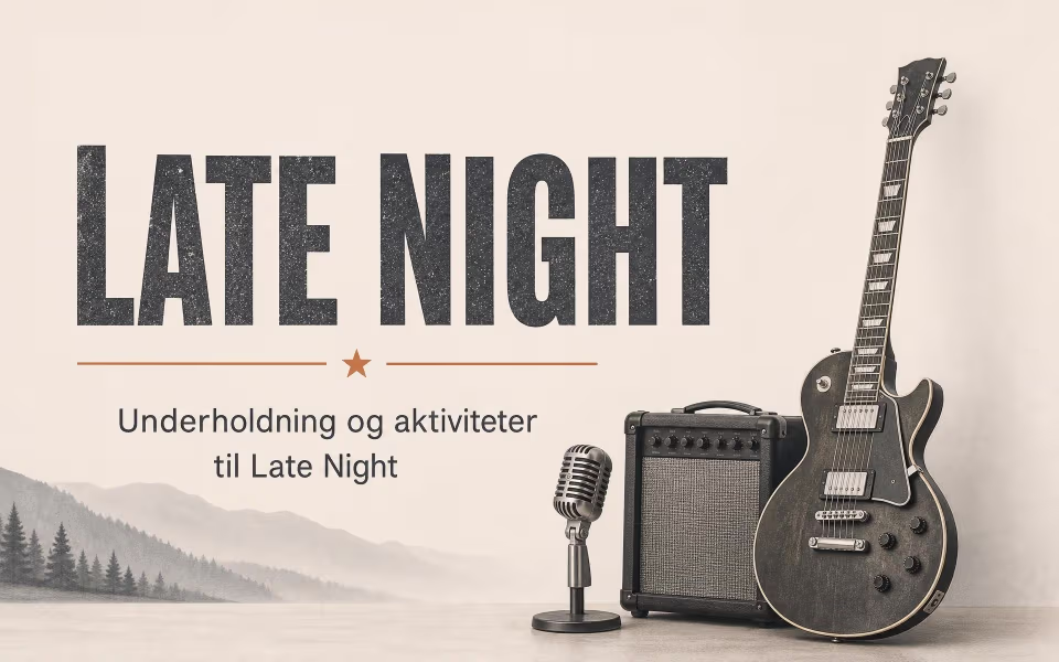 Underholdning og aktiviteter til Late Night