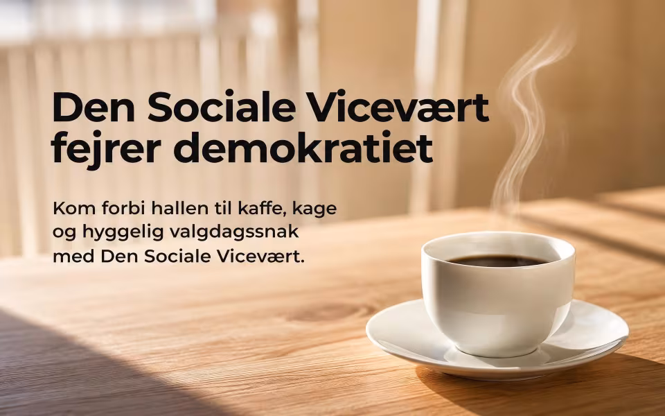Kom forbi hallen til kaffe, kage og hyggelig valgdagssnak med Den Sociale Vicevært