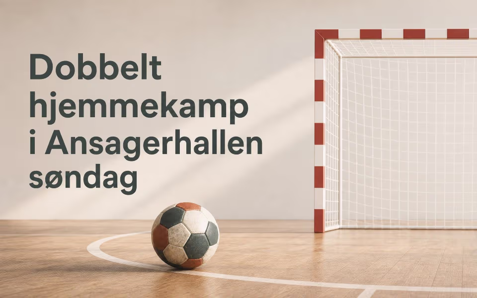 Dobbelt hjemmekamp i Ansagerhallen søndag