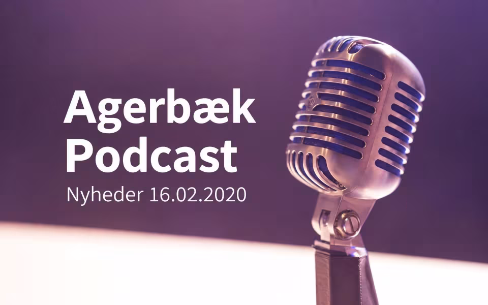 Agerbæk Podcast Nyheder 16.02.2020