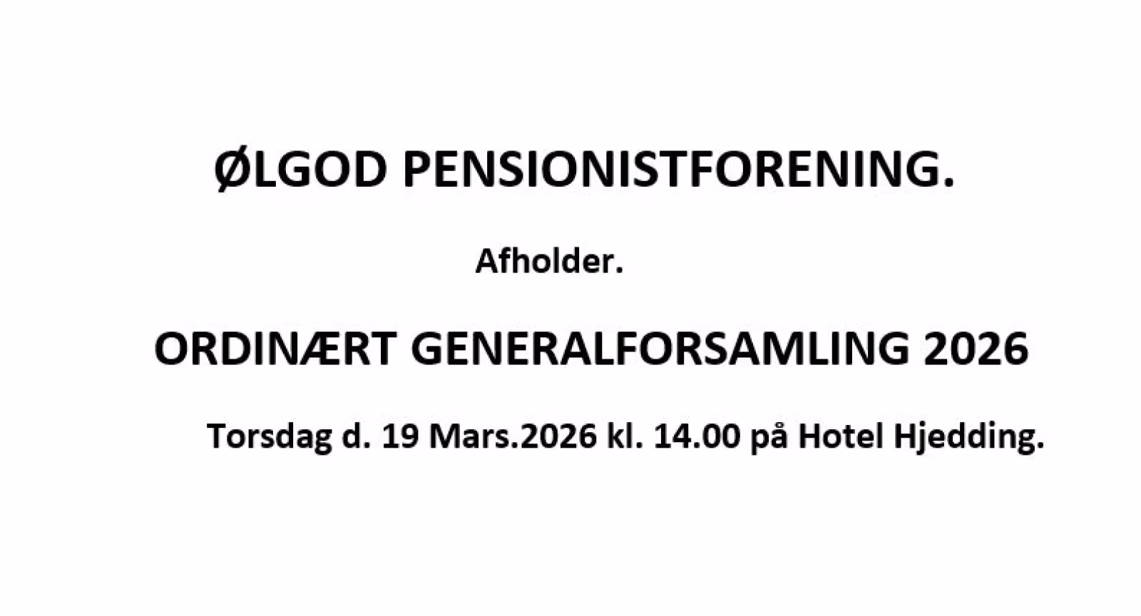 ØLGOD PENSIONISTFORENING AFHOLDER ORDINÆRT GENERALFORSAMLING 2026
