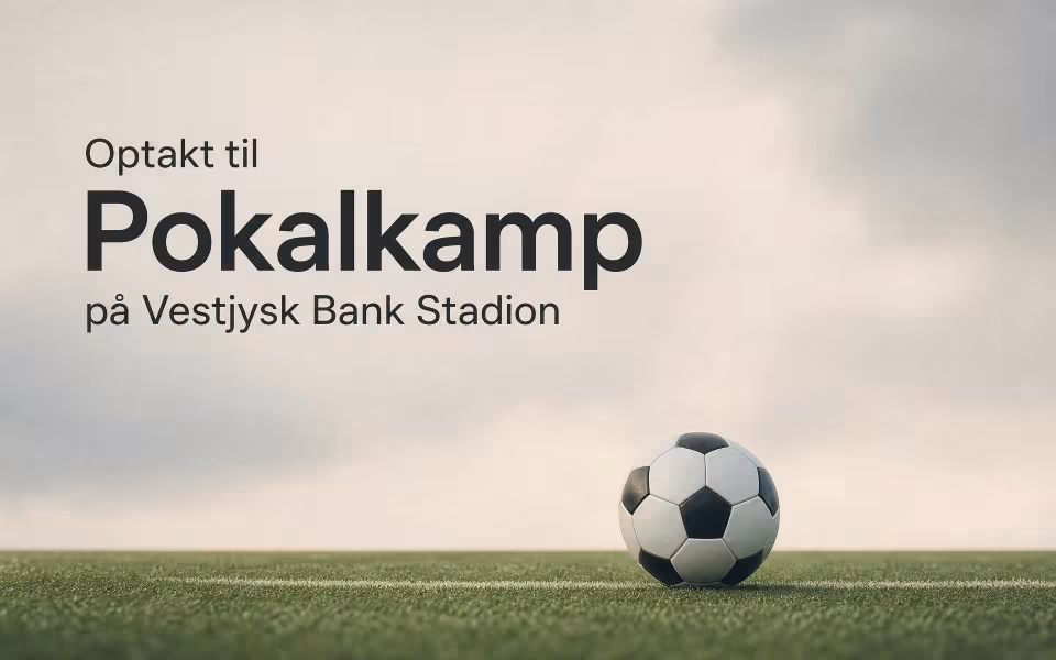 Optakt til Pokalkamp på Vestjysk Bank Stadion