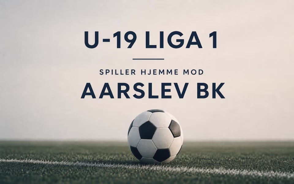 U-19 Liga 1 spiller hjemme mod Aarslev BK