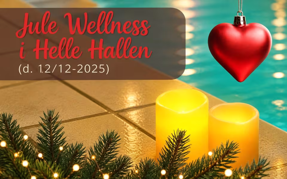 Jule Wellness i Helle Hallen (d. 12/12-2025)