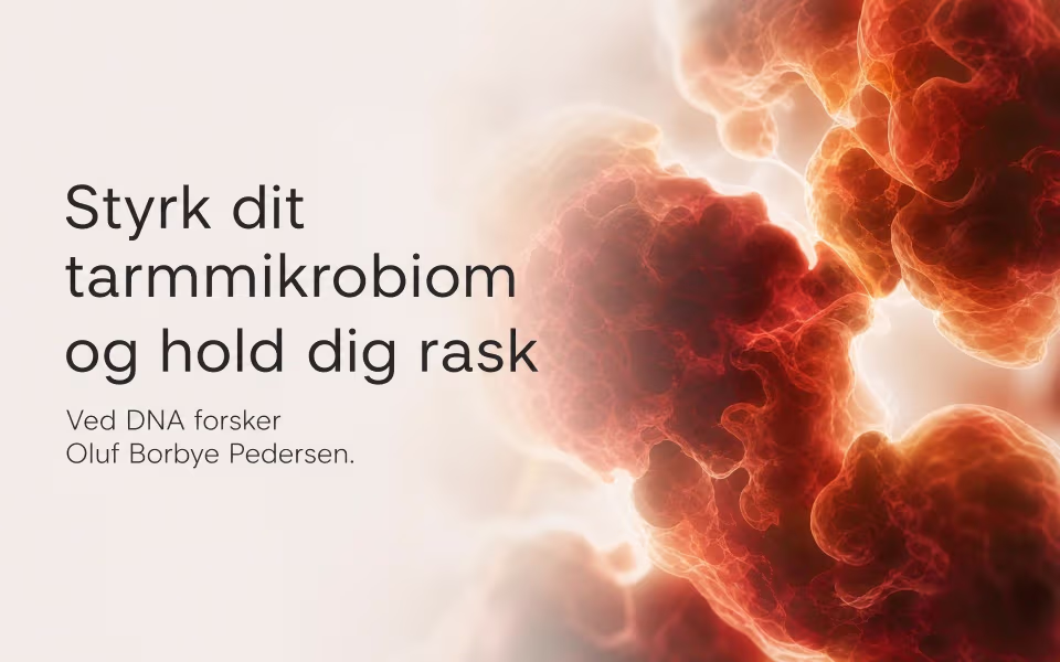 Styrk dit tarmmikrobiom og hold dig rask - Ved DNA forsker Oluf Borbye Pedersen.