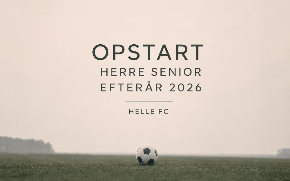 Opstart herre senior efterår 2026 - Helle FC