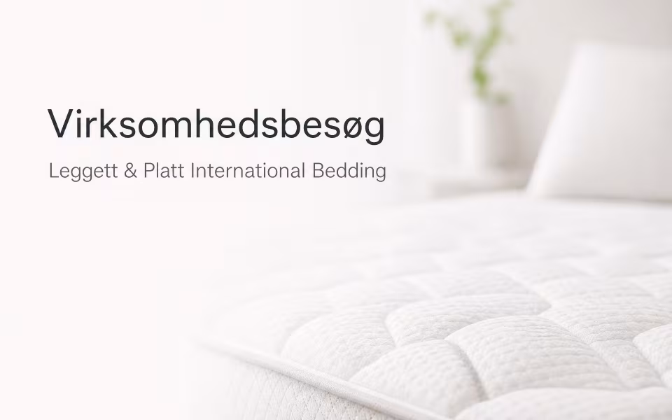 Virksomhedsbesøg - Leggett & Platt International Bedding